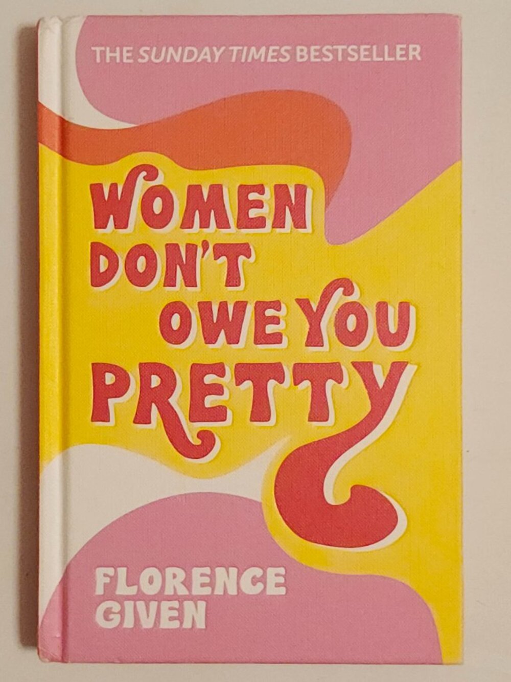 Women Don't Owe You Pretty (Hardback) Florence Given